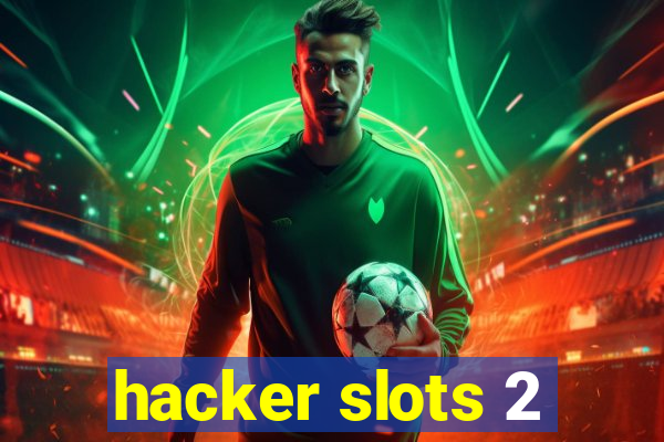 hacker slots 2